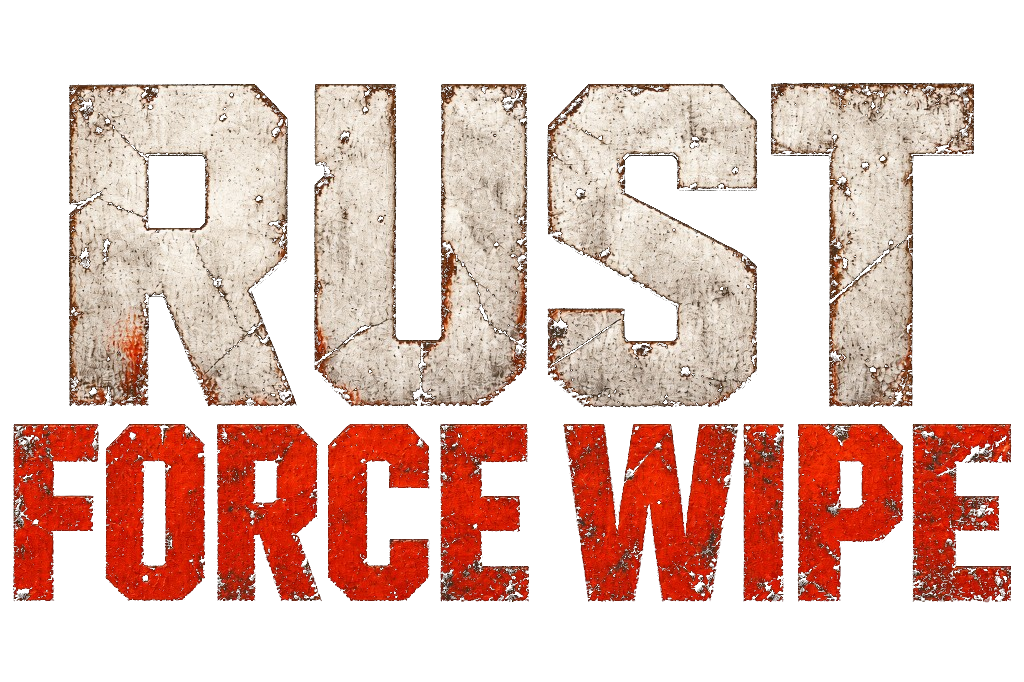 Rust Force Wipe